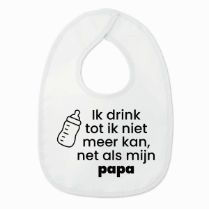 Slabbetje met tekst - Ik drink tot ik niet meer kan