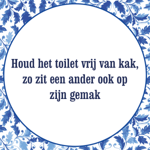 Tegeltje met spreuk: Houd het toilet vrij van kak