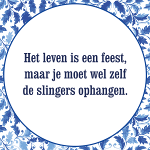 Tegeltje met spreuk: Het leven is een feest