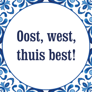 Tegeltje met spreuk: Oost