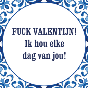 Tegeltje met spreuk: Fuck valentijn