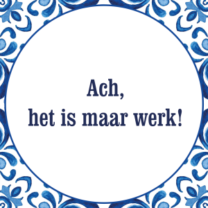 Tegeltje met spreuk: Ach