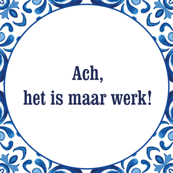 Tegeltje met spreuk: Ach